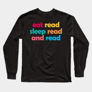 Book Aesthetic - eat read sleep read and read Long Sleeve T-Shirt